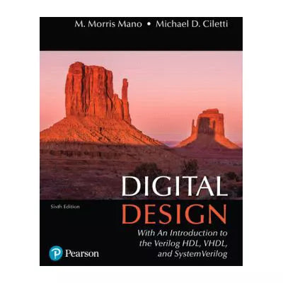 Digital Design : With an Introduction to the Verilog HDL, VHDL, and SystemVerilog