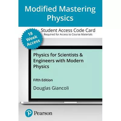 Mastering Physics with Pearson eText Access Code (18 Weeks) for Physics for Scientists &amp; Engineers with Modern Physics