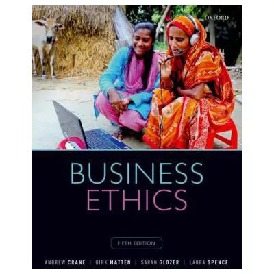 Business Ethics : Managing Corporate Citizenship and Sustainability in the Age of Globalization