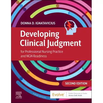 Developing Clinical Judgment for Professional Nursing Practice &amp; NGN Readiness