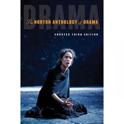 Norton Anthology of Drama (shorter edition)
