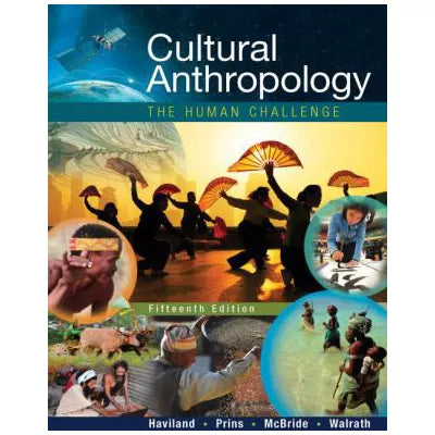 Cultural Anthropology : The Human Challenge