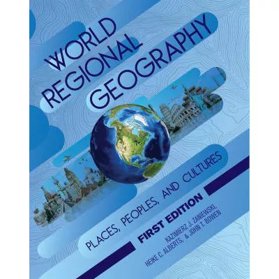 World Regional Geography : Places, Peoples, and Cultures